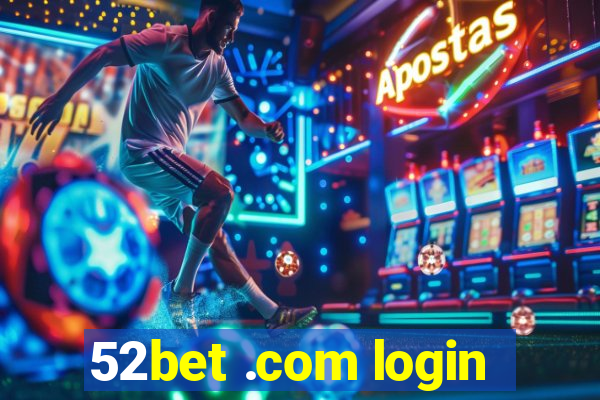 52bet .com login